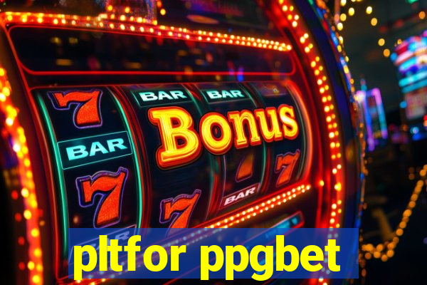 pltfor ppgbet